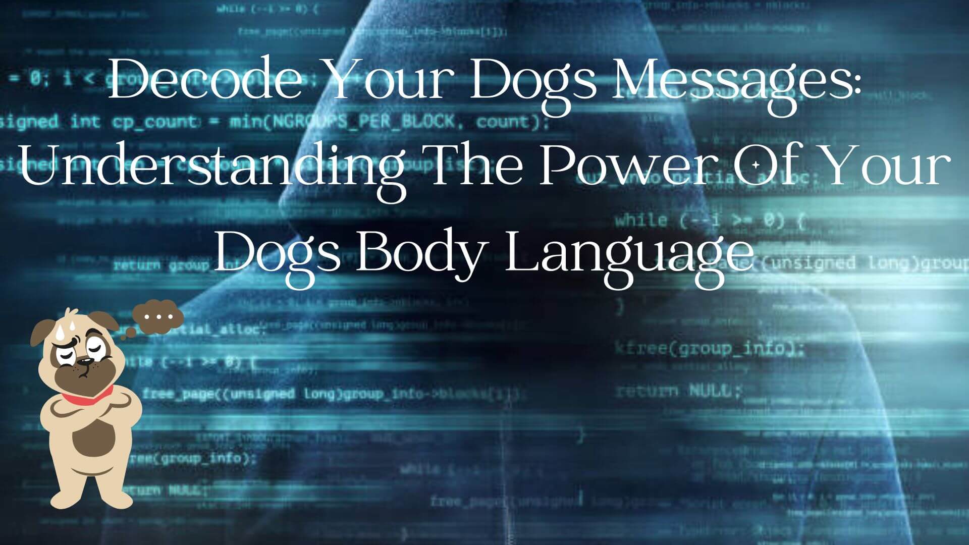Decode Your Dogs Messages: Understanding The Power Of Your Dogs Body Language