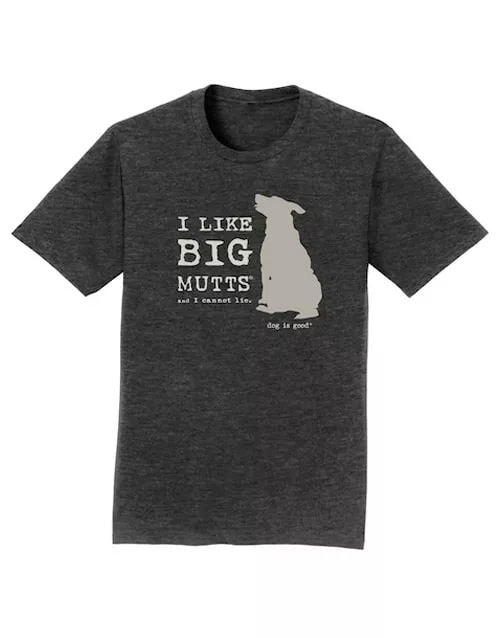 I Like Big Mutts… and I Cannot Lie.
Floppy crooked ears, almost-tails – the mutt appeal is undeniable and so is this brand new tee.